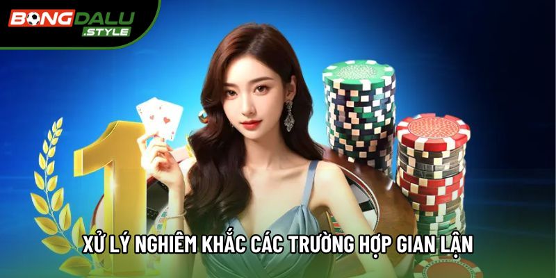 Xử lý nghiêm khắc các trường hợp gian lận hoặc ăn cắp dữ liệu Xử lý nghiêm khắc các trường hợp gian lận hoặc ăn cắp dữ liệu